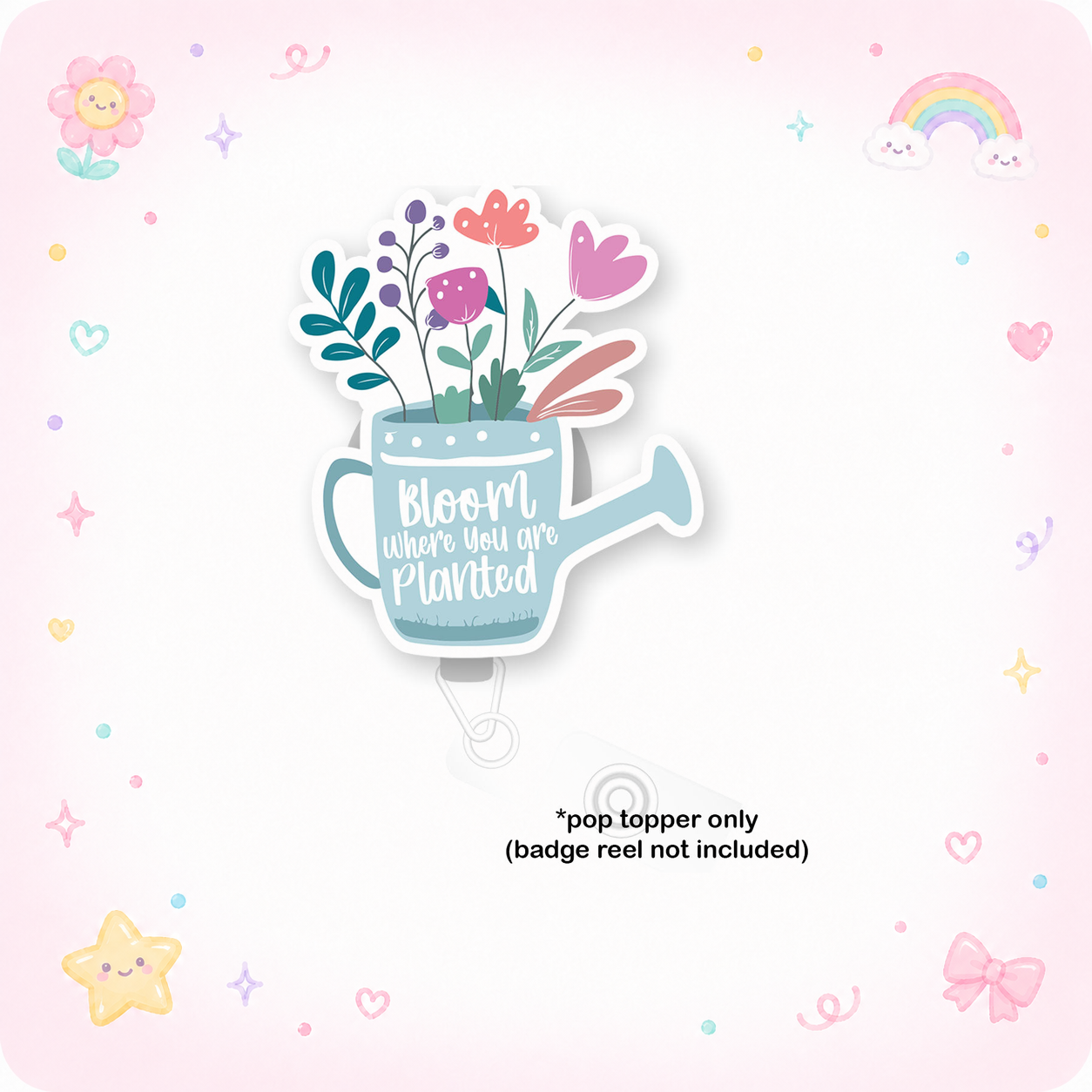Watering Can Wisdom – Bloom Where You Are Planted Pop Topper - - Topperswap