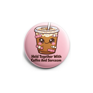 Held Together With Coffee And Sarcasm Topper