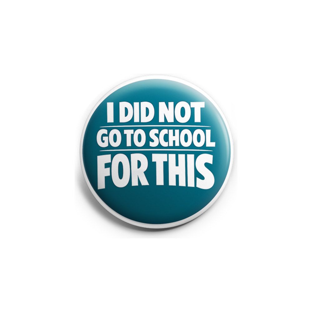 I Did Not Go to School for This Topper - - Topperswap