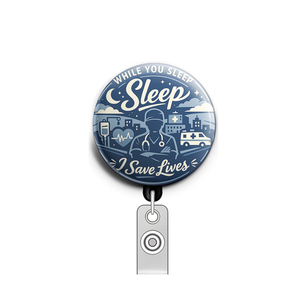 While You Sleep, I Save Lives Swapfinity Retractable ID Badge Reel - - Topperswap