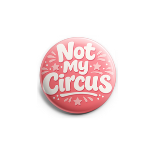 Not My Circus Topper