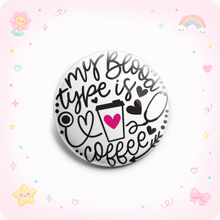 My Blood Type is Coffee Topper