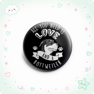 All You Need Is Love And A Rottweiler Topper