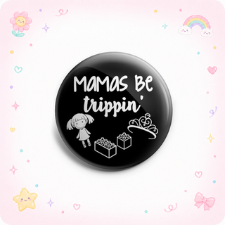 Mamas Be Trippin' Topper