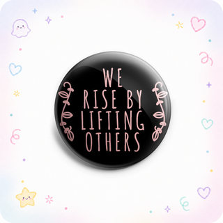 We Rise By Lifting Others Topper