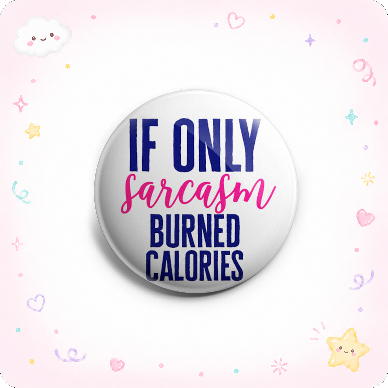 If Only Sarcasm Burned Calories Topper - - Topperswap