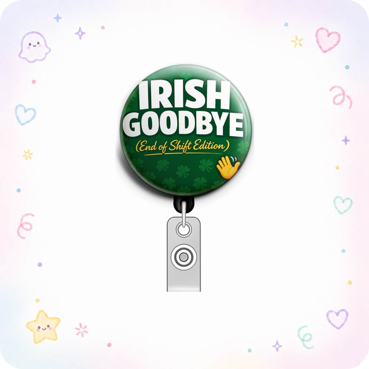 Irish Goodbye End of Shift Swapfinity Retractable ID Badge Reel - - Topperswap