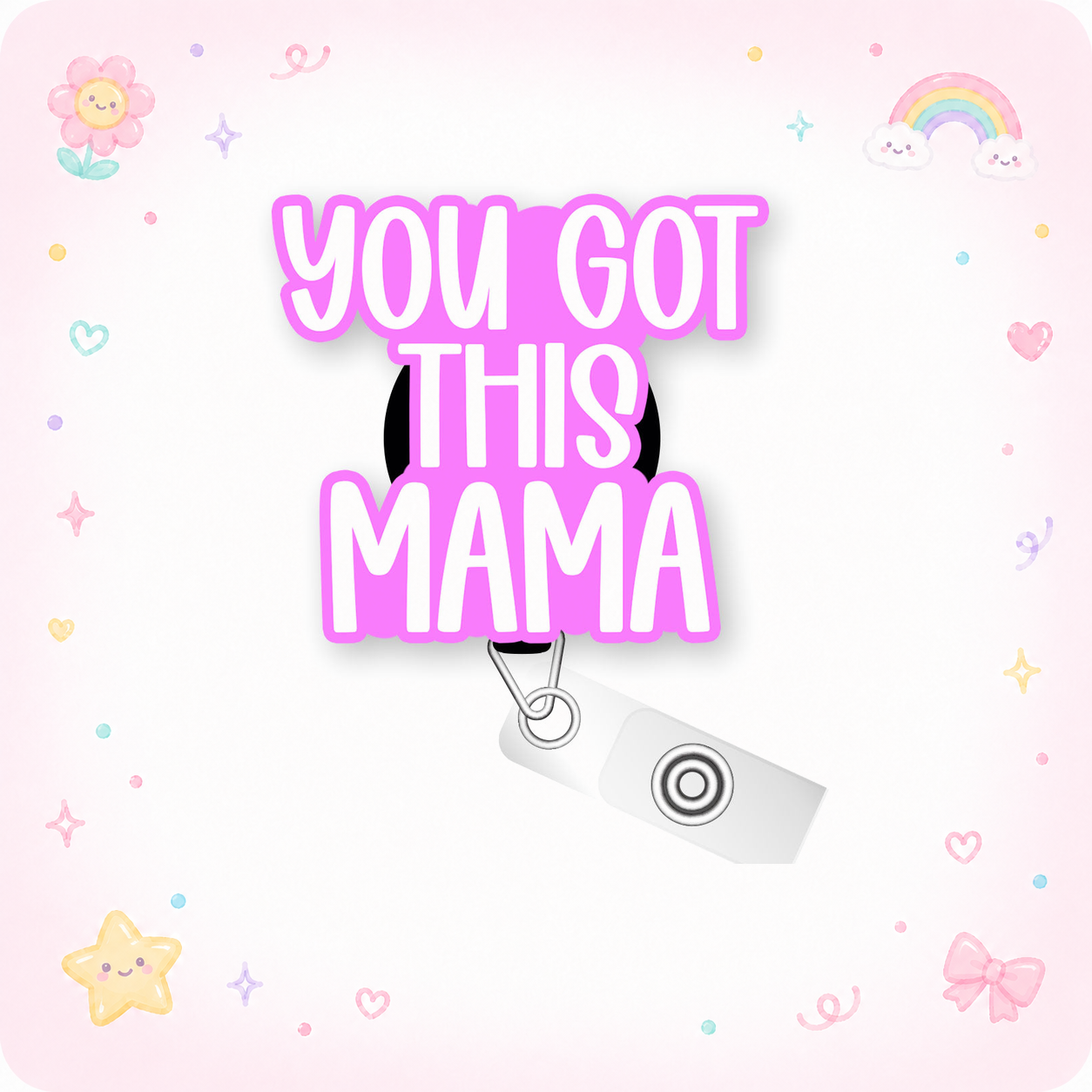 You Got This Mama Pop Topper Swapfinity Retractable ID Badge Reel - - Topperswap
