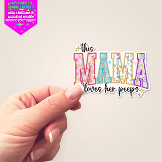 MAMA Loves Her Peeps Sticker