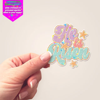 Sparkly He is Risen Sticker