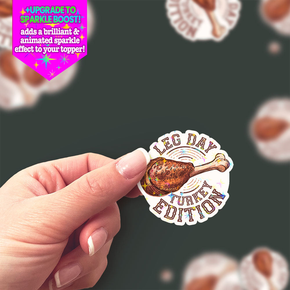 Leg Day: Turkey Edition Sticker - Make it Sparkle - Topperswap