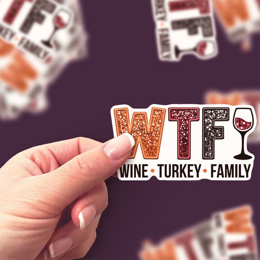 WTF: Wine, Turkey, Family Sticker - Classic Shine - Topperswap