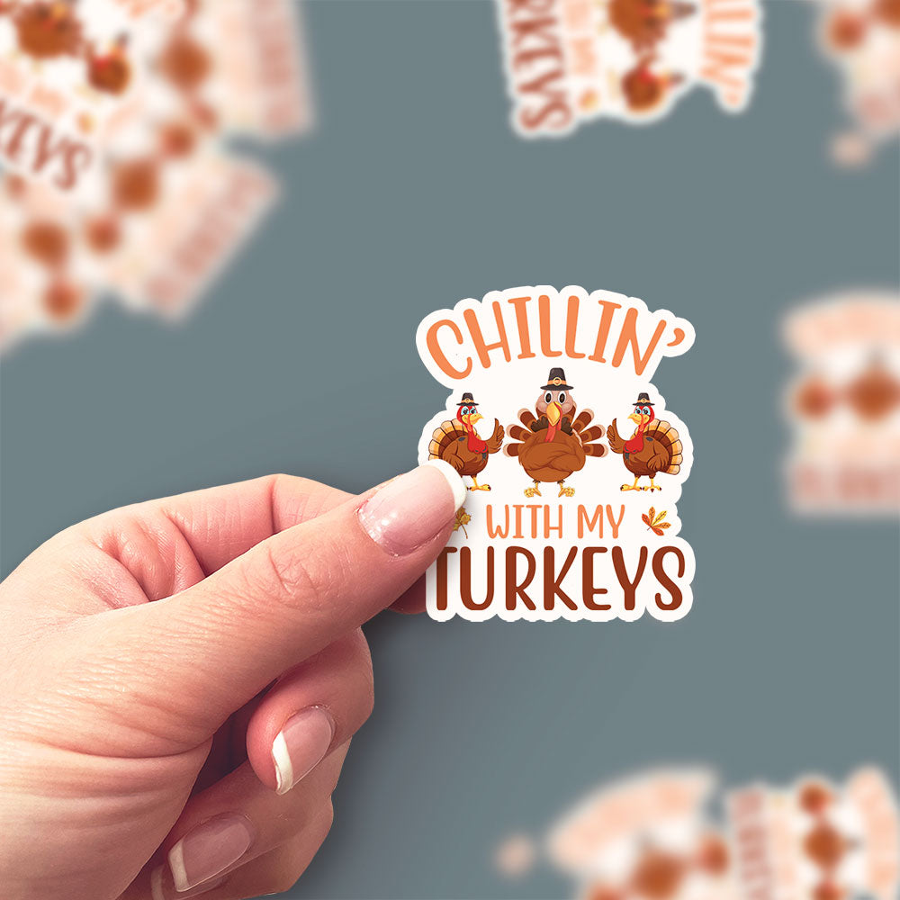 Chillin' With My Turkeys Sticker - Classic Shine - Topperswap