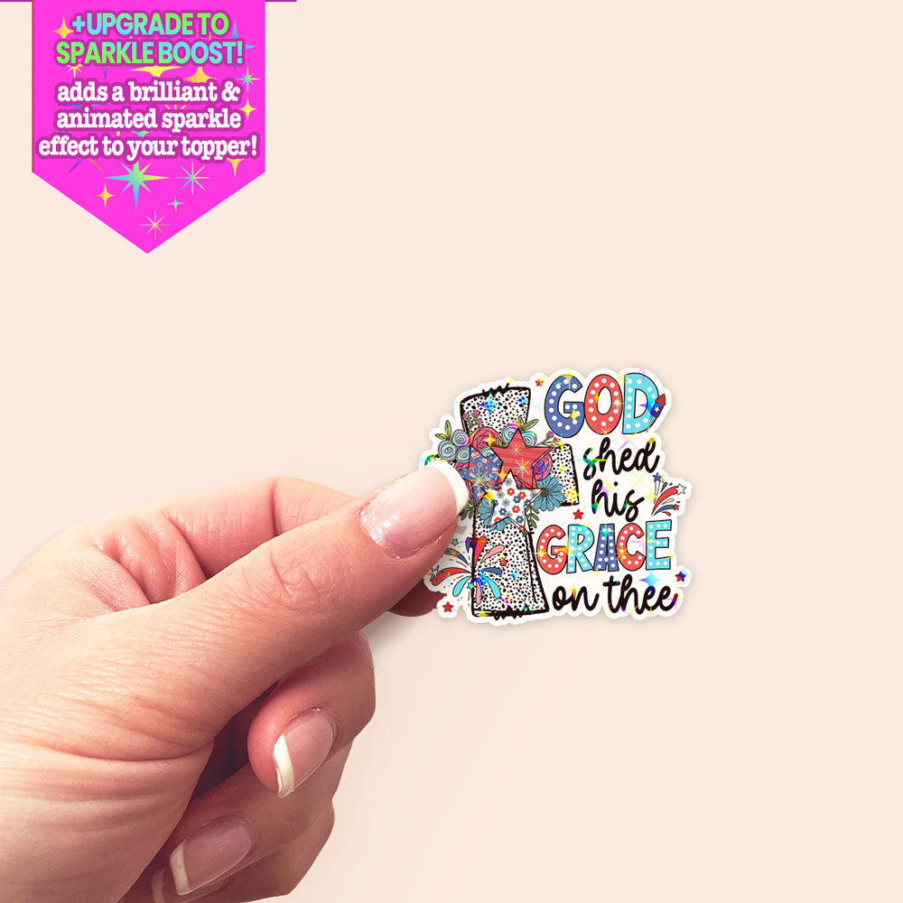 God Shed His Grace on Thee Sticker - - Topperswap