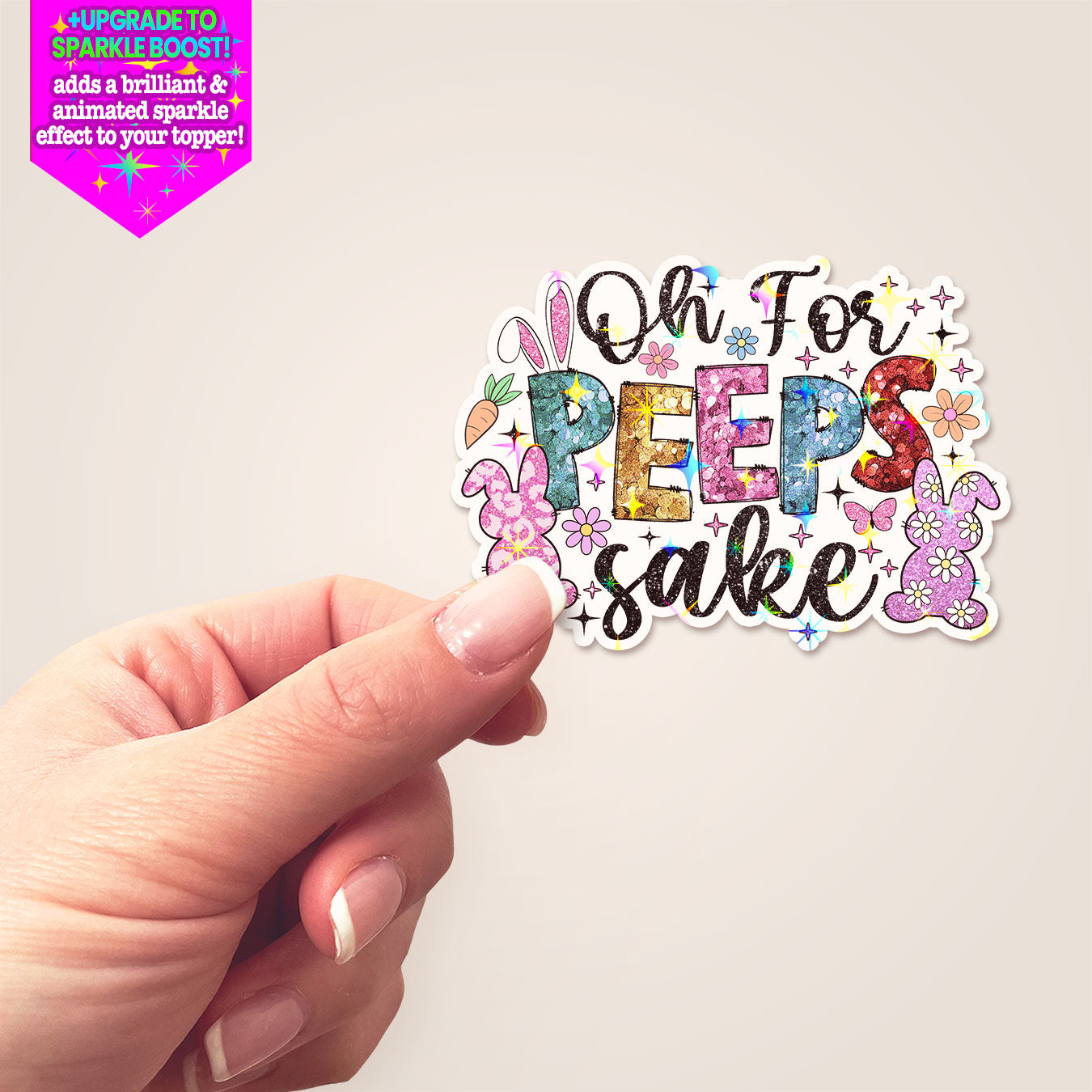 Oh For Peeps Sake Easter Extravaganza Sticker - Make it Sparkle - Topperswap