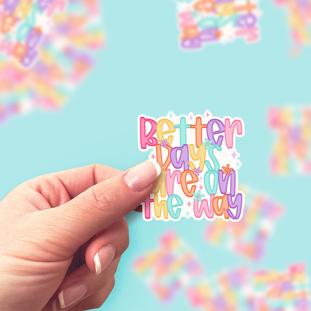 Better Days Are on the Way Sticker - Classic Shine - Topperswap