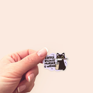 Coffee Because Sticker