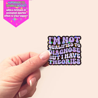 I'm Not Qualified to Diagnose Sticker