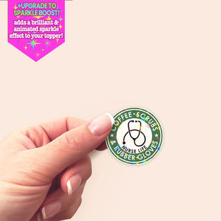Coffee, Scrubs, Rubber Gloves Nurse Life Sticker