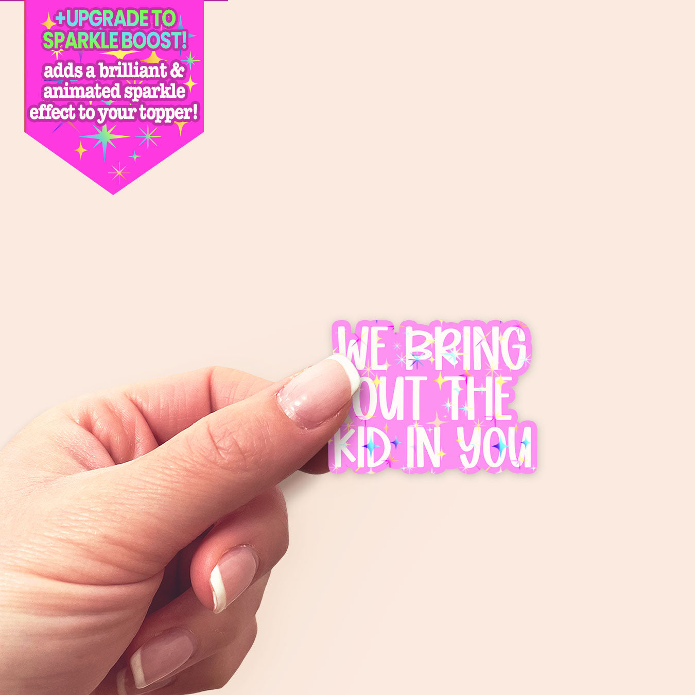We Bring Out the Kid in You Sticker - - Topperswap