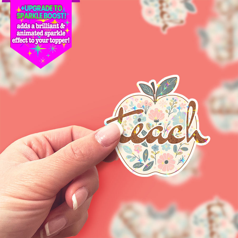 Floral Teach Sticker - Make it Sparkle - Topperswap