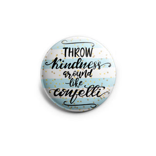 Throw Kindness Around Like Confetti Topper