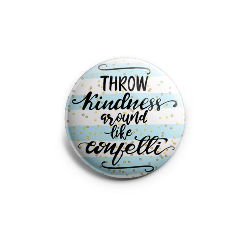Throw Kindness Around Like Confetti Topper - Classic Shine - Topperswap