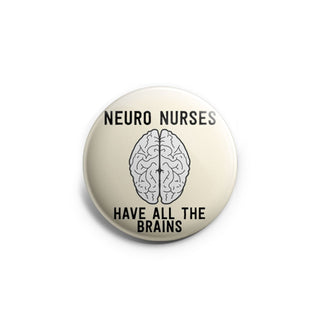 Neuro Nurses Have All The Brains Topper