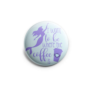 I Want To Be Where The Coffee Is Topper