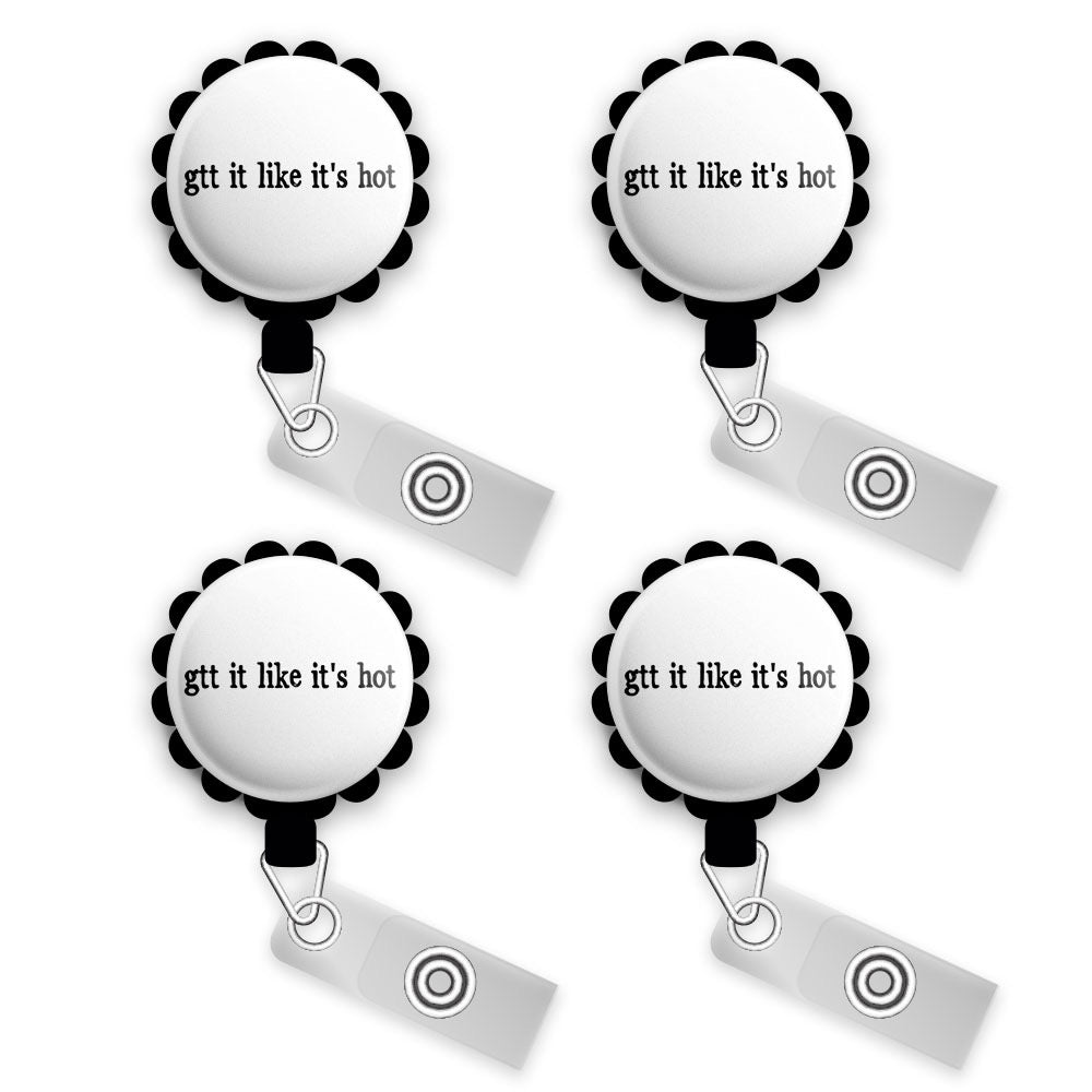 Gtt It Like It's Hot Retractable ID Badge Reel • Funny Nurse Pun ID Badge Holder • Swapfinity - - Topperswap