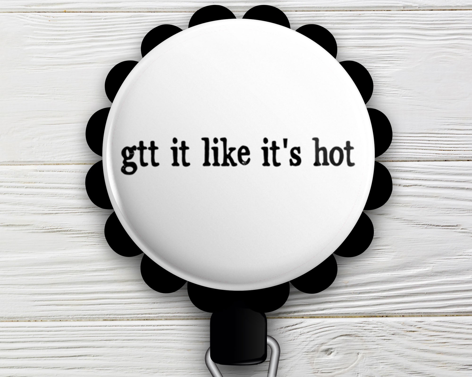 Gtt It Like It's Hot Retractable ID Badge Reel • Funny Nurse Pun ID Badge Holder • Swapfinity - - Topperswap
