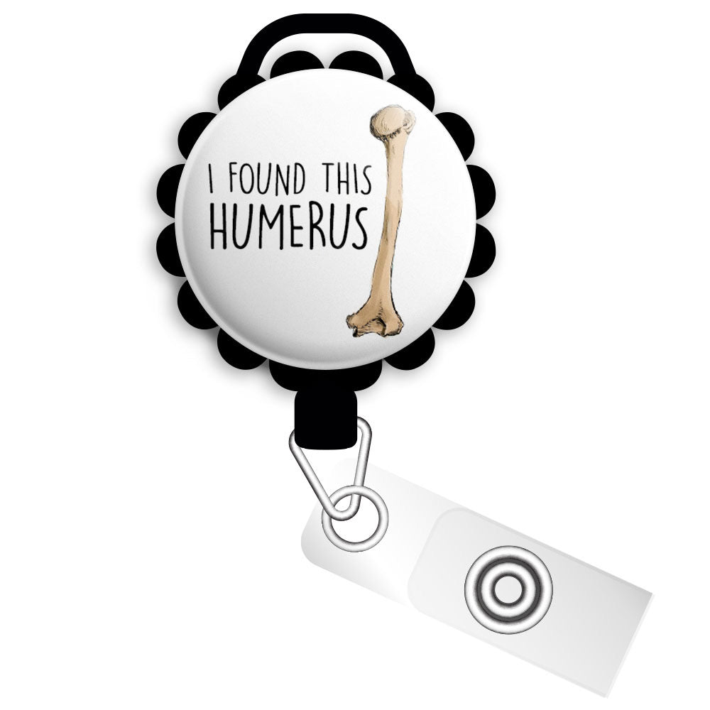 I Found This Humerus Retractable ID Badge Reel Orthopedic Surgeon Gift, Medical Pun, Medical Worker, Healthcare, Doctor, MD - - Topperswap