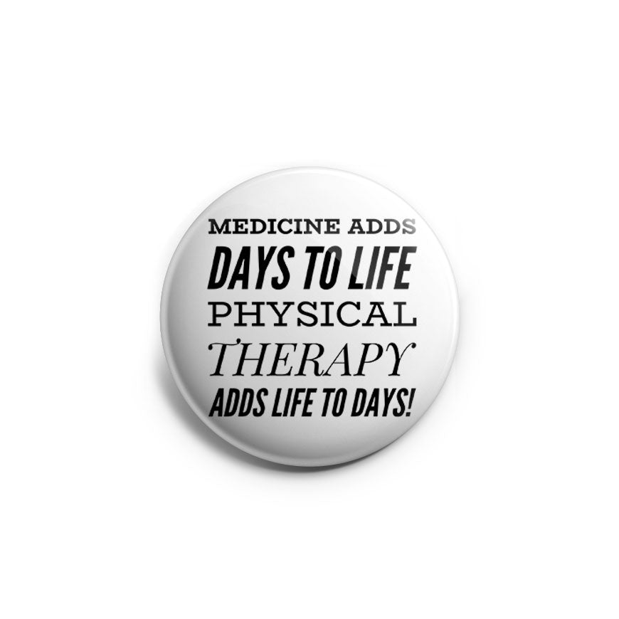 Physical Therapy Adds Life to Days! Topper - - Topperswap