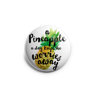A Pineapple A Day Keeps The Worries Away Topper