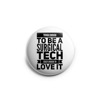Tough Enough To Be A Surgical Tech, Crazy Enough To Love It Topper