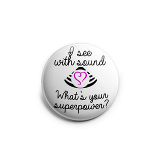 I See With Sound, What's Your Superpower? Topper