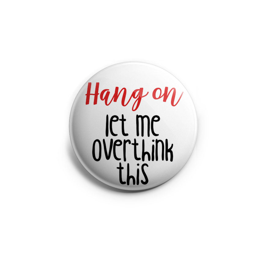 Hang On Let Me Overthink This Topper - Classic Shine - Topperswap