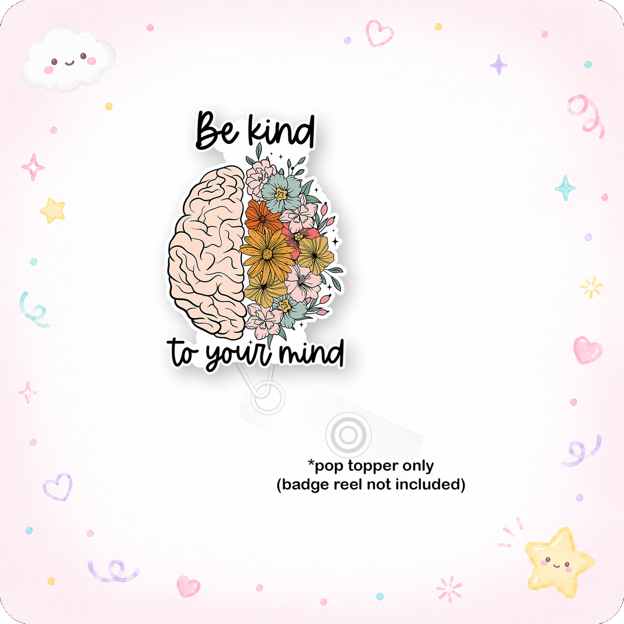 Be Kind to Your Mind Pop Topper - - Topperswap