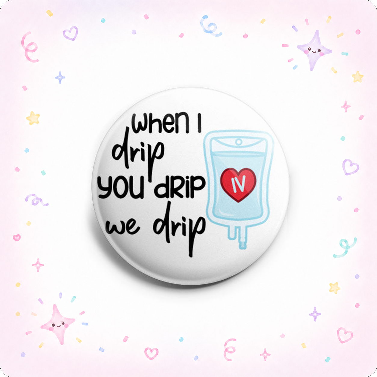 When I Drip You Drip We Drip Topper - - Topperswap