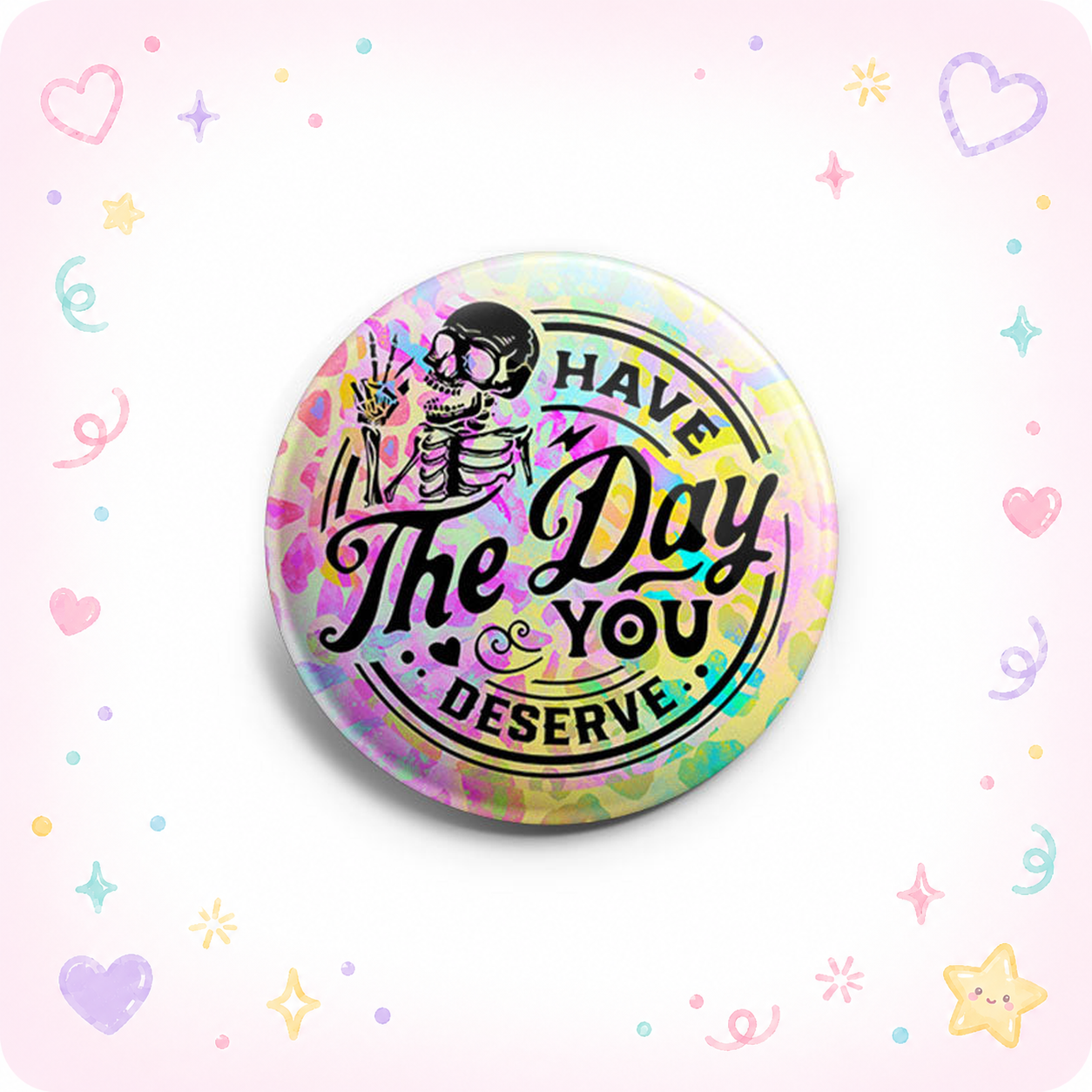 You Have the Day You Deserve Rainbow Leopard Topper - - Topperswap