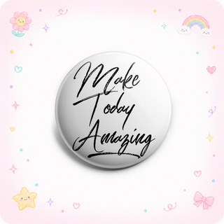 Make Today Amazing Topper