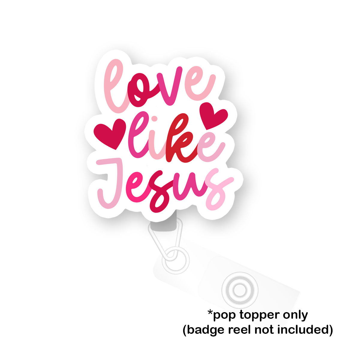 Love Like Jesus Pop Topper