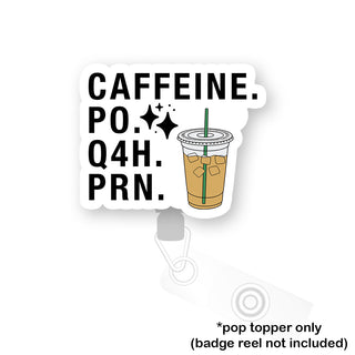 Caffeine PO Q4H PRN Pop Topper