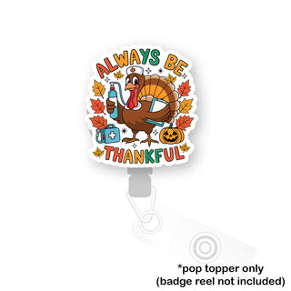 Always Be Thankful Nurse Pop Topper