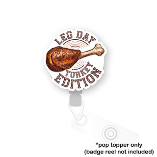 Leg Day: Turkey Edition Pop Topper