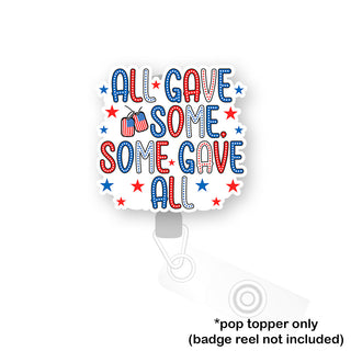 All Gave Some, Some Gave All Pop Topper