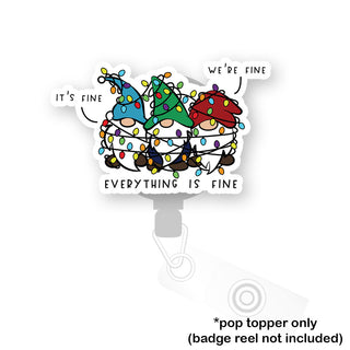 Everything is Fine Gnomes Pop Topper