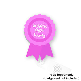 Barely Cried Today Pop Topper