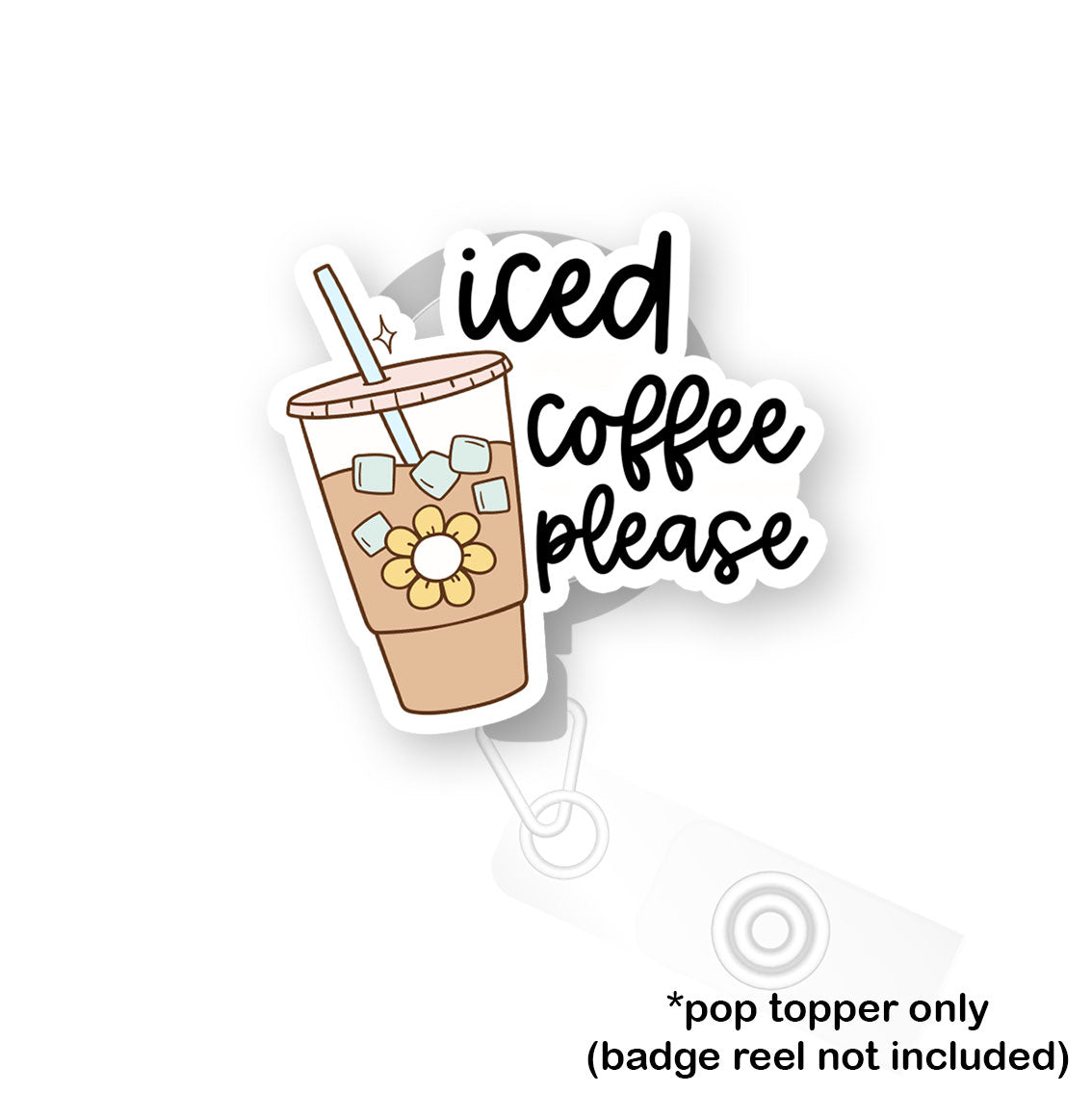 Iced Coffee Please Pop Topper - Classic Shine - Topperswap