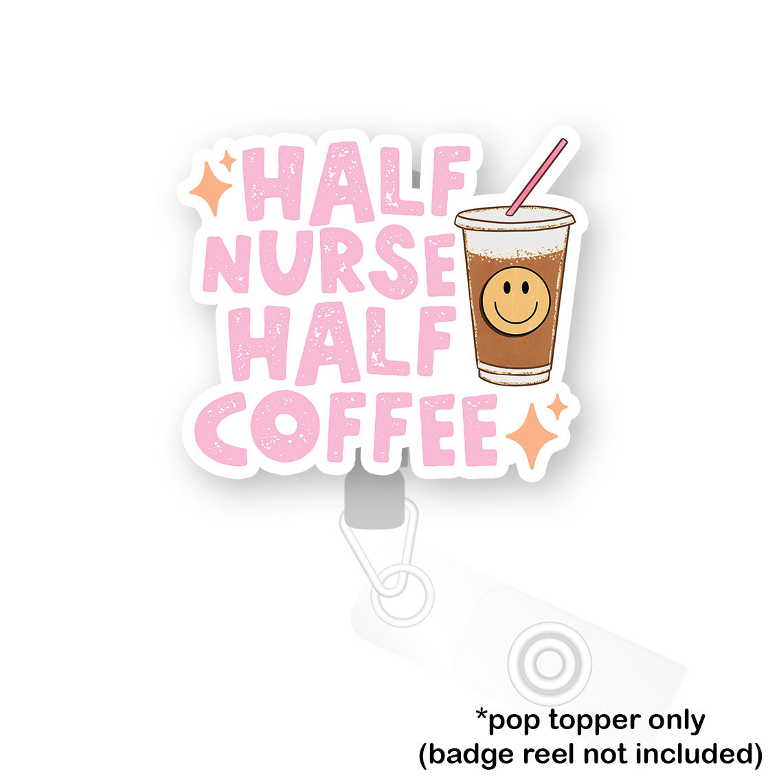 Half Nurse Half Coffee Pop Topper - Classic Shine - Topperswap